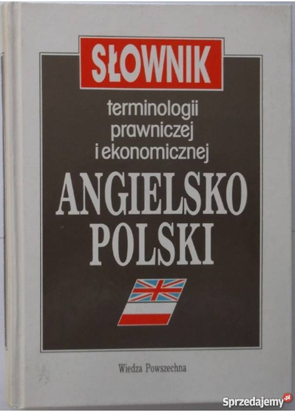 ANGIELSKOPOLSKI SŁOWNIK TERMINOLOGII PRAWNICZEJ Elbląg
