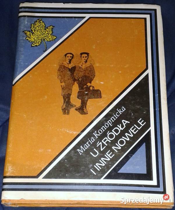 U źródła i inne nowele Maria Konopnicka twarda z obwolutą Pozostałe Chełm