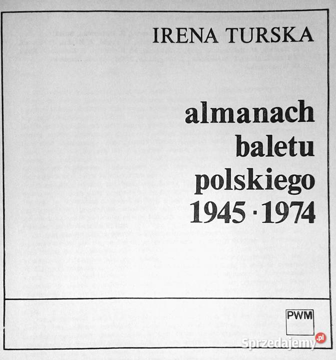 Almanach baletu polskiego 19451974 Irena Turska miękka Chełm