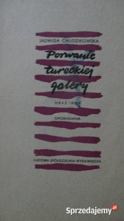 Porwanie tureckiej galeryChudzikowska łódzkie Łódź
