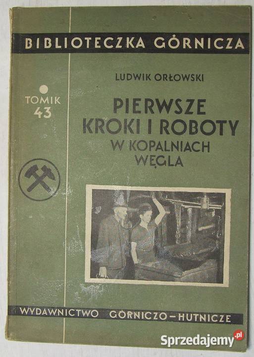 Pierwsze kroki i roboty w kopalniach węgla PRL Czeladź
