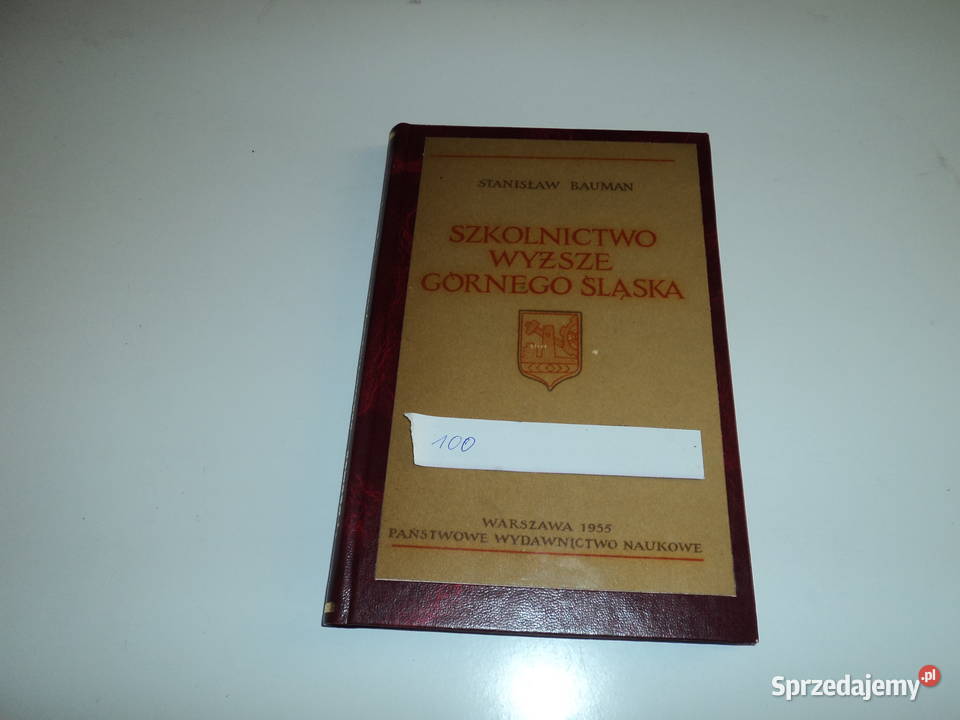 Szkolnictwo Wyższe Górnego Śląska S Bauman 1955r twarda sprzedam