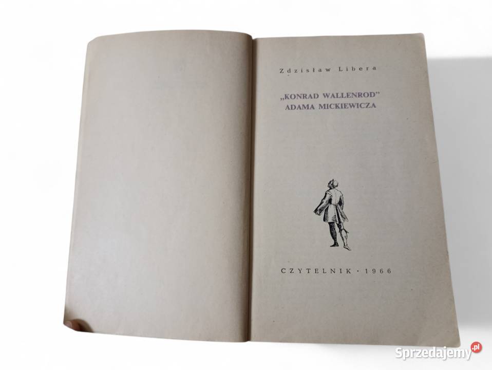 Zdzisław Libera Konrad Wallenrod Adama Rok wydania 1966 Kraków sprzedam