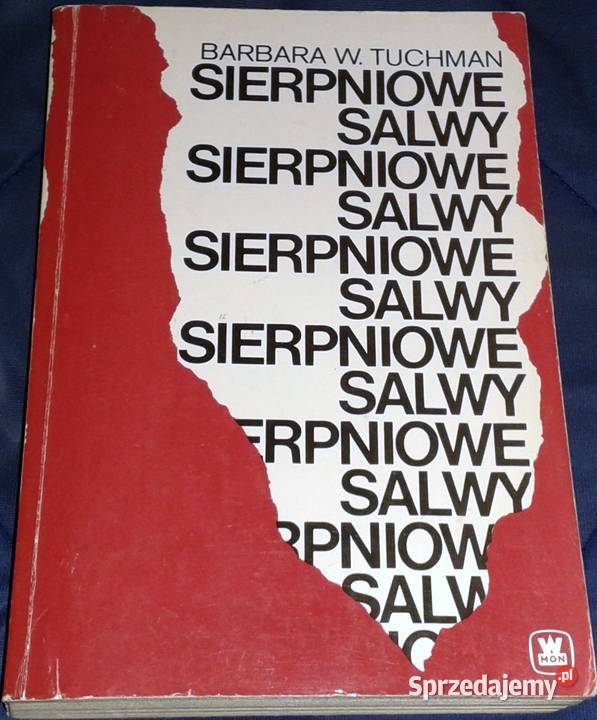 Sierpniowe salwy Barbara W Tuchman miękka Chełm