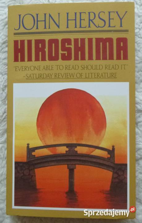 Hiroshima John Hersey angielsku reportaż, literatura faktu Proza i poezja mazowieckie Warszawa