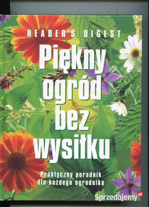 Piękny ogród bez wysiłku Praktyczny poradnik Pozostałe zachodniopomorskie Szczecin sprzedam