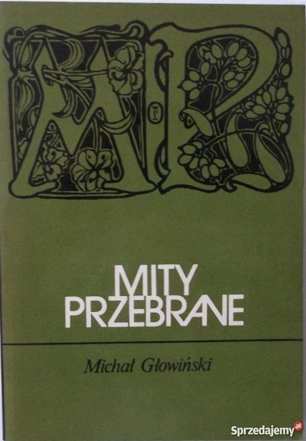 MITY PRZEBRANE GŁOWICKI MICHAŁ religioznawstwo, nauki teologiczne Tarnów