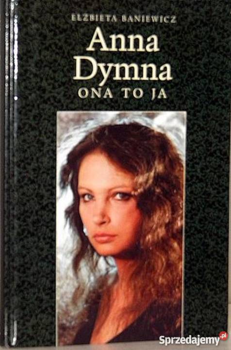 Anna Dymna ONA TO JA Elżbieta Baniewicz Bądkowo sprzedam