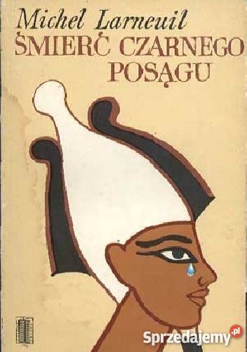 Larneuil ŚMIERĆ CZARNEGO POSĄGU FA literatura piękna - proza zagraniczna zachodniopomorskie Goleniów sprzedam