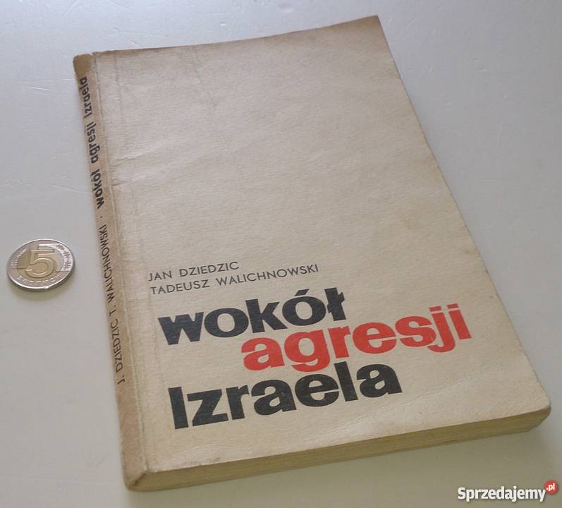 Jan Dziedzic Tadeusz Walichnowski Wokół agresji Rok wydania 1968 Rogoźnik