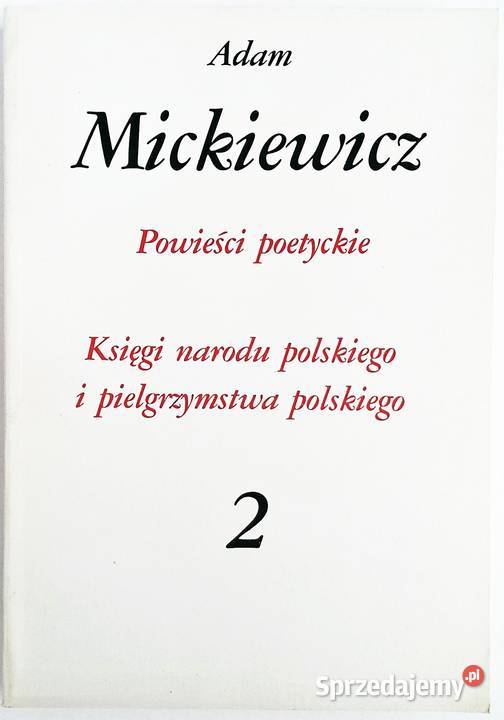 Adam Mickiewicz Powieści poetyckie Księgi narodu Kraków