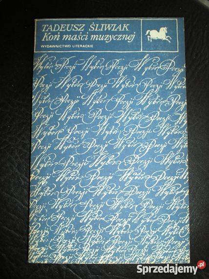 Koń maści muzycznej Tadeusz Śliwiak Proza i poezja Kraków