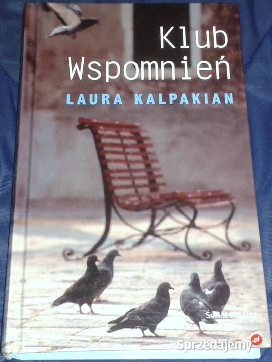 Klub wspomnień Laura Kalpakian Rok wydania 2004 Kultura i Rozrywka Chełm