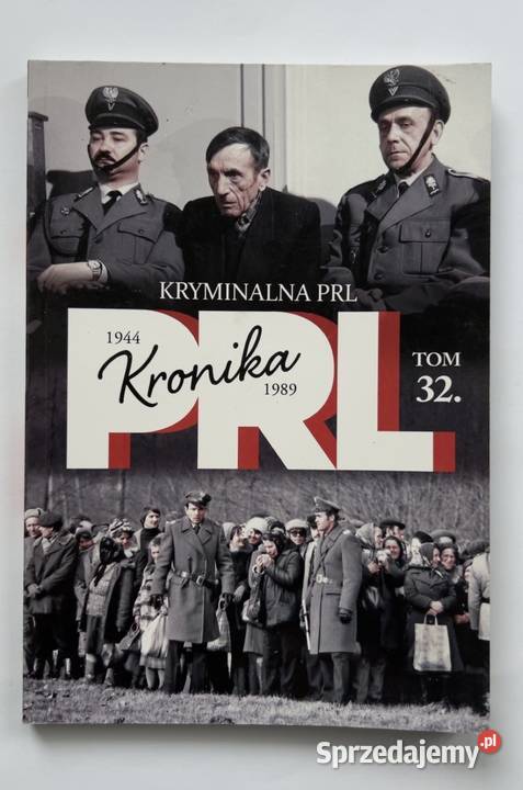 Kronika PRL Tom 32 Kryminalna PRL Historia mazowieckie
