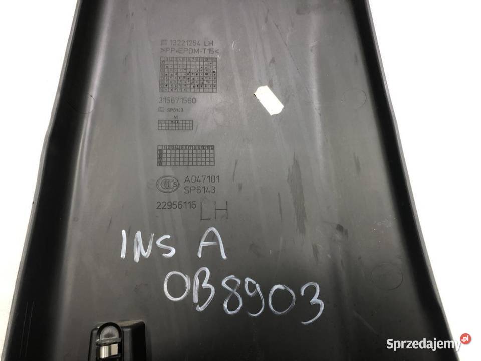 OSŁONA SŁUPKA LEWA OPEL INSIGNIA A 13221254 Osłony i zaślepki