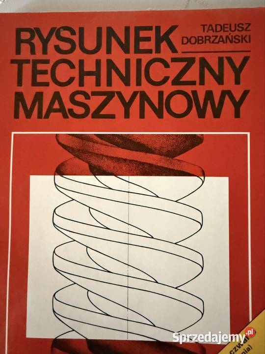 Rysunek Techniczny Maszynowy Tadeusz Dobrzański Czerwionka-Leszczyny sprzedam