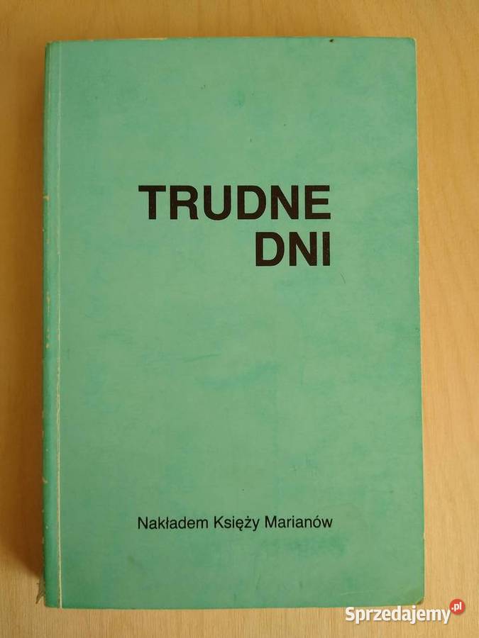 Trudne dni Nakładem Księży Marianów