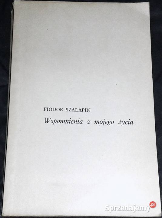 Wspomnienia z mojego życia Fiodor Szalapin Chełm
