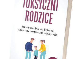 Toksyczni rodzice. Jak się uwolnić - Susan Foward DDA DDD