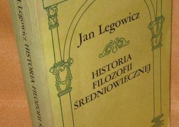 HISTORIA FILOZOFII ŚREDNIOWIECZNEJ - J.Legowicz F.A. HISTORIA FILOZOFII ŚREDNIOWIECZNEJ - J.Legowicz F.A.