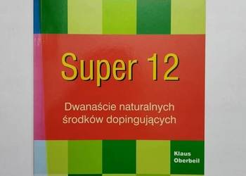 SUPER 12 DWANAŚCIE NATURALNYCH ŚRODKÓW DOPINGUJĄCYCH