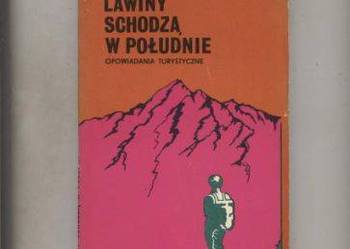 Lawiny schodzą w południe   Opowiadania turystyczne Lawiny schodzą w południe   Opowiadania turystyczne