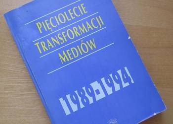 [H] Pięciolecie transformacji mediów 1989-1994