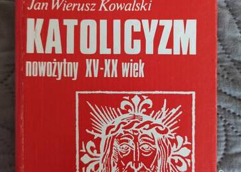 KATOLICYZM NOWOŻYTNY XV-XX WIEK J.W.Kowalski