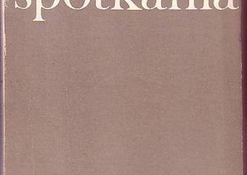 (8858) SPOTKANIA  (WSPOMNIENIA, POLEMIKI, KORESPONDENCJA) –