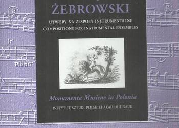 Marcin Józef Żebrowski, Utwory na zespoły instrumentalne