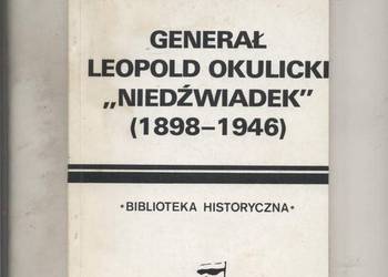 Generał Leopold Okulicki Niedźwiadek 1898-1946
