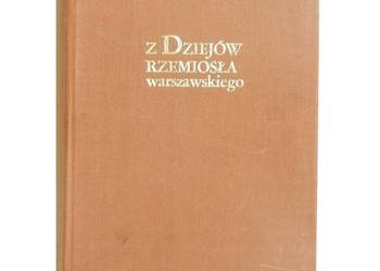 Z dziejów rzemiosła warszawskiego - Grochulski Barbara Pruss Witold