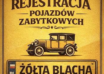 Rejestracja na zabytek żółte tablice. Rzeczoznawca samochodowy