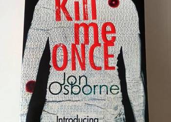 Osborne Jon – Kill Me Once (książka w j. angielskim)