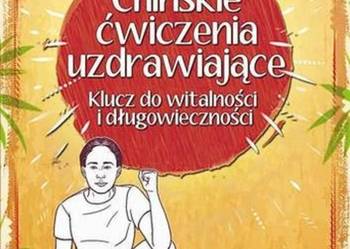 Chińskie ćwiczenia uzdrawiające Chińskie ćwiczenia uzdrawiające