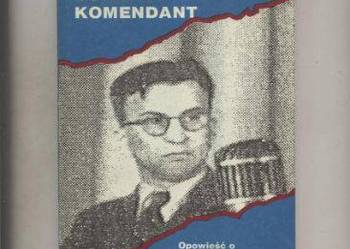 Ostatni komendant   Opowieść o Leopoldzie Okulickim
