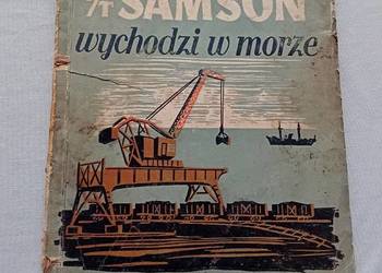 Janusz Meissner. S/T Samson wychodzi w morze. KiW, 1951 r. Wydanie I.