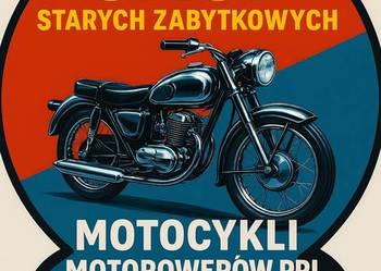 SKUP ZA GOTÓWKĘ: STARYCH ZABYTKOWYCH MOTOCYKLI PRL -CAŁA POLSKA- KAŻDY STAN