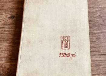 Polski Fiat 125 P. Budowa, działanie, obsługa.  Wyd.I. 1969r. Polski Fiat 125 P. Budowa, działanie, obsługa.  Wyd.I. 1969r.