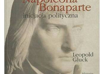 Napoleona Bonaparte inicjacja polityczna