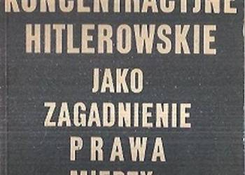 OBOZY KONCENTRACYJNE HITLEROWSKIE - PRAWO MIĘDZYNARODOWE