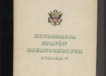Dyplomacja Stanów Zjednoczonych XVIII-XIX w.