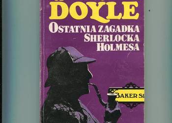 Ostatnia zagadka Sherlocka Holmesa - Arthur Conan Doyle