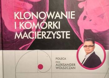 Klonowanie i komórki macierzyste - Aleksander Wolszczan Klonowanie i komórki macierzyste - Aleksander Wolszczan