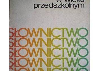 SŁOWNICTWO DZIECI W WIEKU PRZEDSZKOLNYM