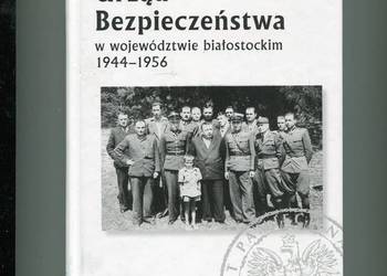 Urząd Bezpieczeństwa w województwie białostockim 1944-1956