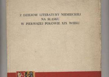 Z dziejów literatury niemieckiej na Śląsku w pierwszej połowie XIX wieku