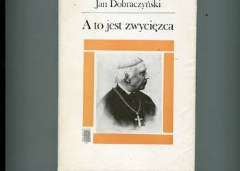 A to jest zwycięzca - Jan Dobraczyński