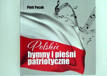 Polskie hymny i pieśni patriotyczne - Piotr Pacak
