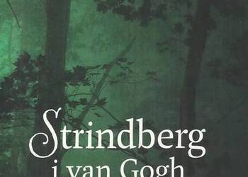 Strindberg i van Gogh. Próba porównawczej analizy patografic